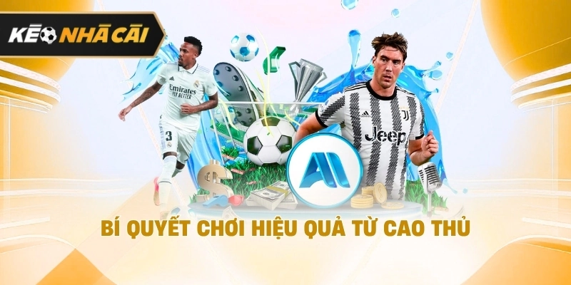 Trong bối cảnh hiện tại, bí quyết chơi tối ưu từ cao thủ cần tham khảo 