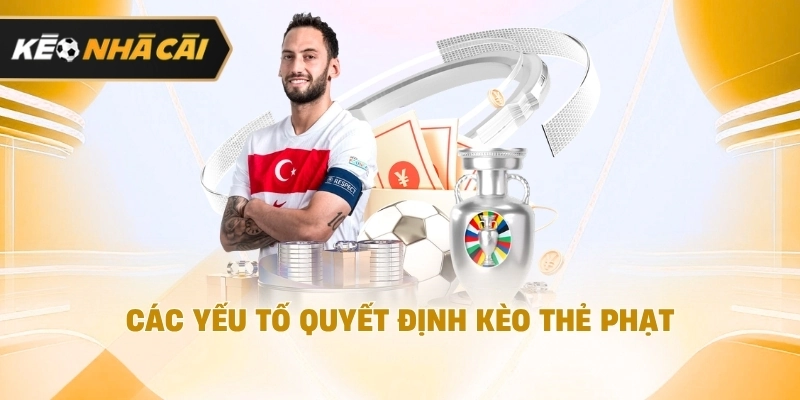 Xét trên thực tế, các yếu tố quyết định kèo thẻ phạt đáng chú ý 