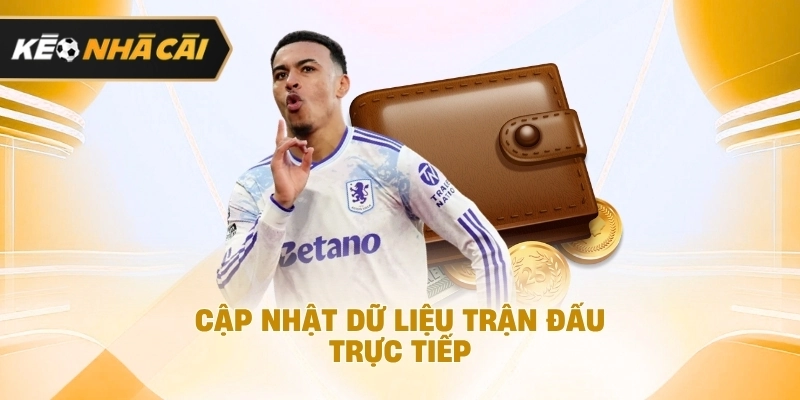 Cập nhật thông tin cuộc chạm trán trực tiếp đáng chú ý 