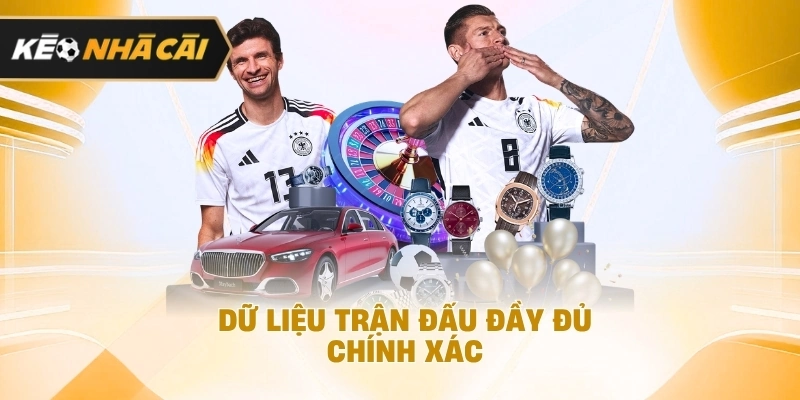 Dữ liệu trận đấu đầy đủ, chuẩn xác được cập nhật 