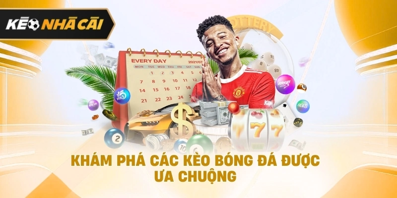Khám phá các kèo môn thể thao vua được ưa chuộng được cập nhật 