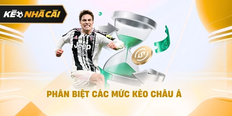 Phân biệt các mức kèo châu Á được cập nhật 